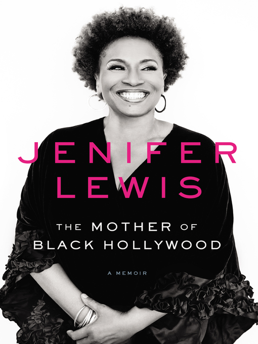 Title details for The Mother of Black Hollywood by Jenifer Lewis - Wait list